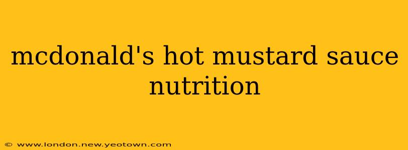 mcdonald's hot mustard sauce nutrition