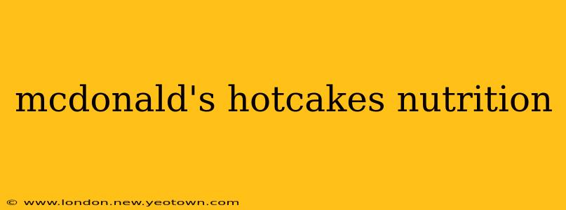 mcdonald's hotcakes nutrition
