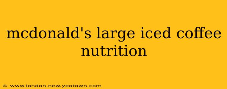 mcdonald's large iced coffee nutrition