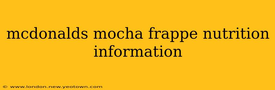 mcdonalds mocha frappe nutrition information