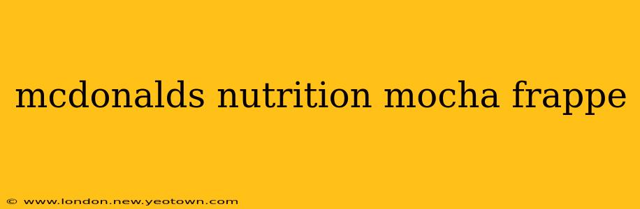 mcdonalds nutrition mocha frappe