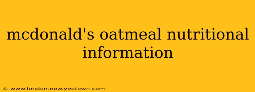 mcdonald's oatmeal nutritional information