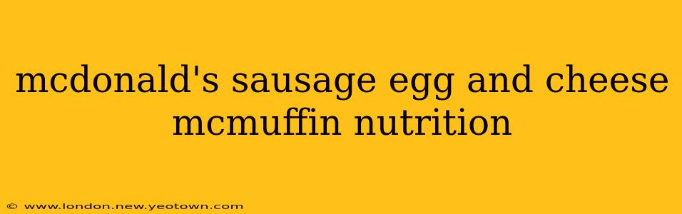 mcdonald's sausage egg and cheese mcmuffin nutrition