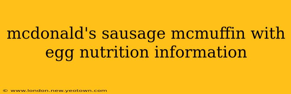 mcdonald's sausage mcmuffin with egg nutrition information