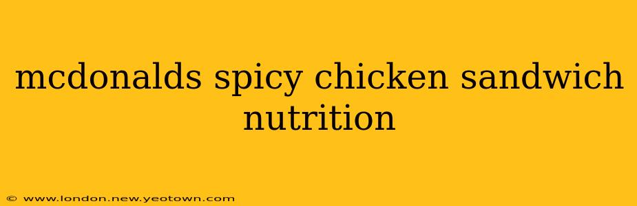 mcdonalds spicy chicken sandwich nutrition