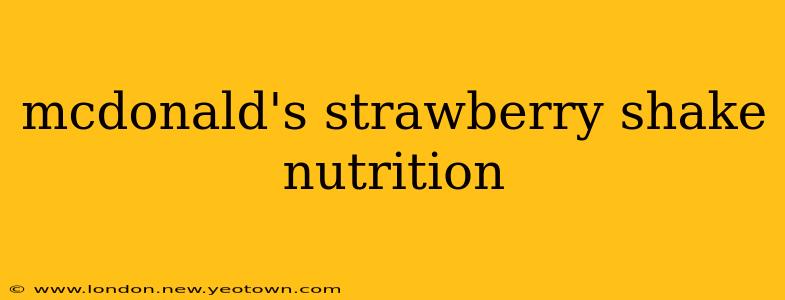 mcdonald's strawberry shake nutrition