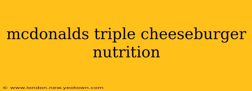 mcdonalds triple cheeseburger nutrition