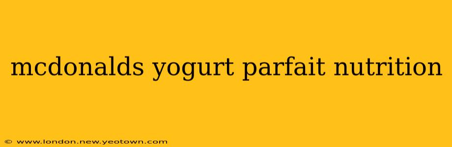 mcdonalds yogurt parfait nutrition