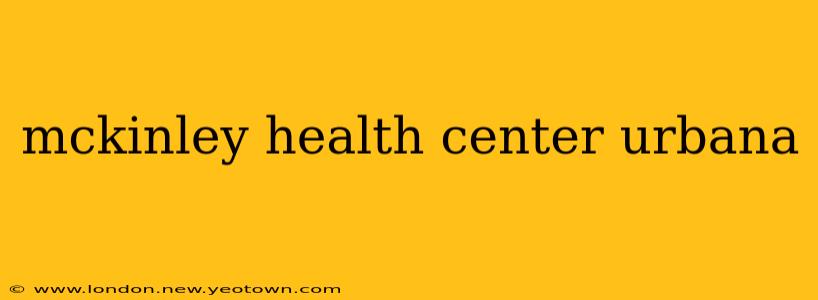 mckinley health center urbana