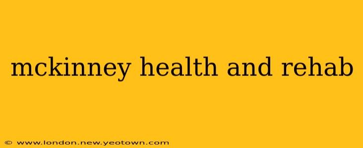mckinney health and rehab