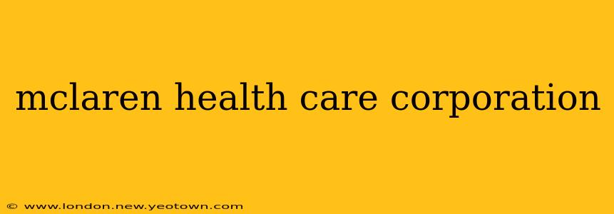 mclaren health care corporation