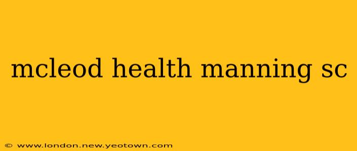 mcleod health manning sc