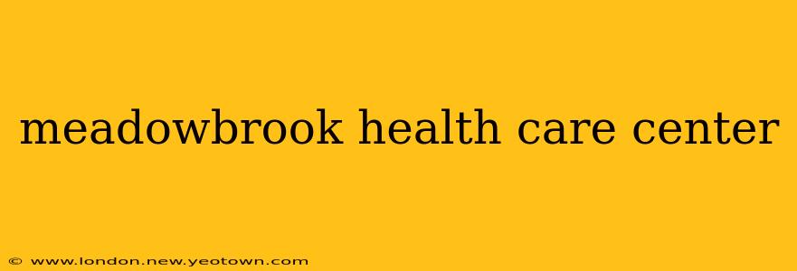 meadowbrook health care center