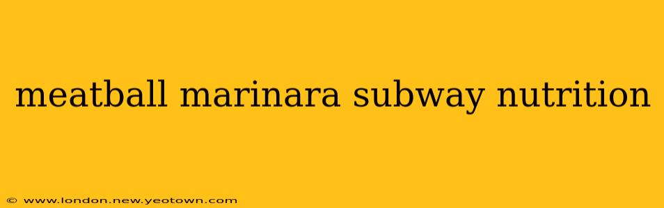 meatball marinara subway nutrition