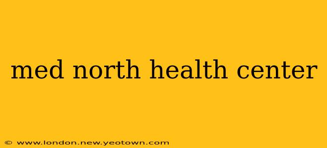 med north health center