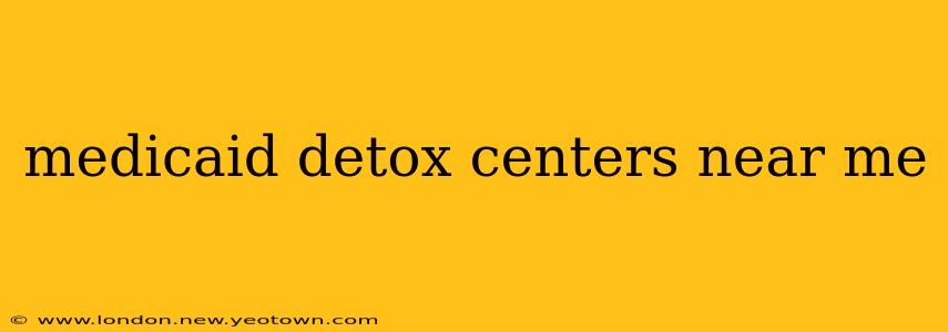medicaid detox centers near me