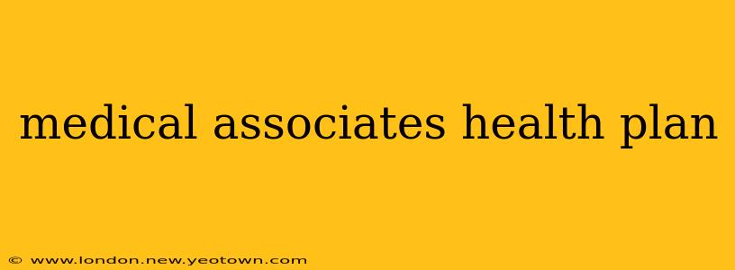 medical associates health plan