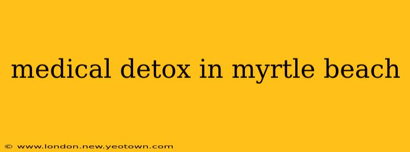 medical detox in myrtle beach