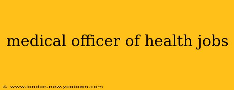 medical officer of health jobs