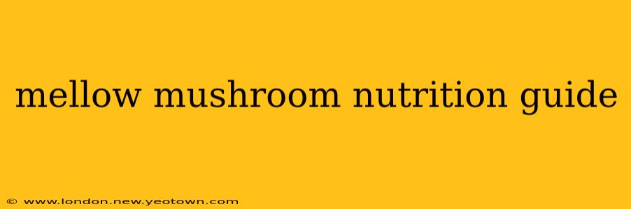 mellow mushroom nutrition guide