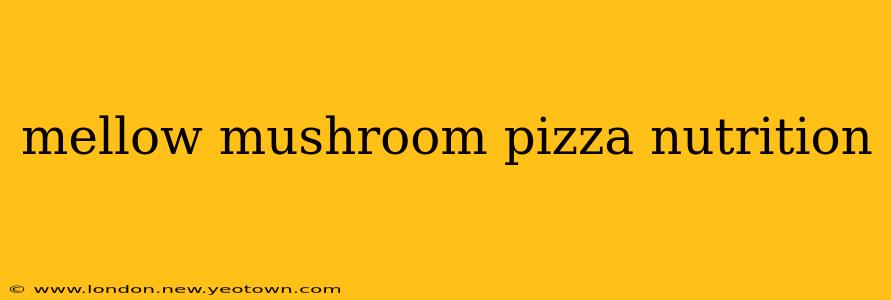 mellow mushroom pizza nutrition