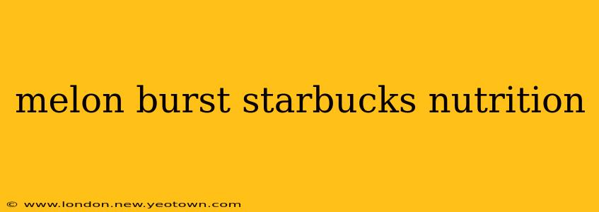 melon burst starbucks nutrition
