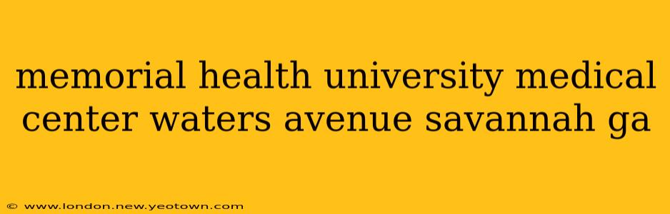 memorial health university medical center waters avenue savannah ga