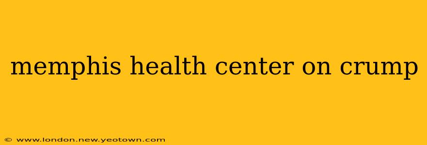 memphis health center on crump