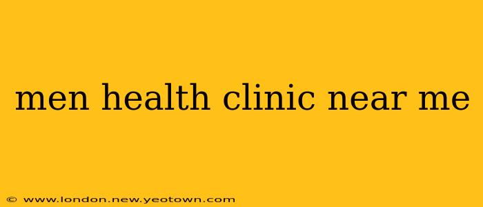 men health clinic near me