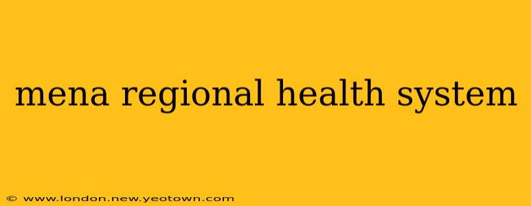 mena regional health system