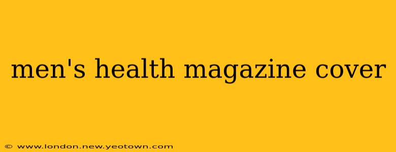 men's health magazine cover