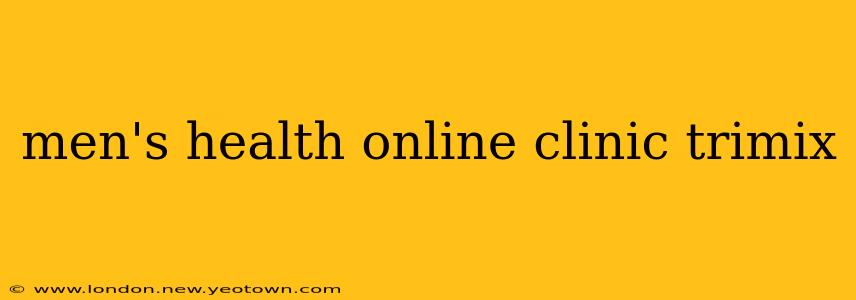 men's health online clinic trimix