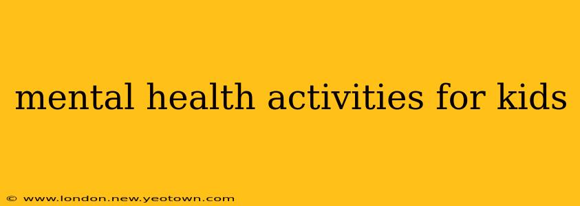 mental health activities for kids