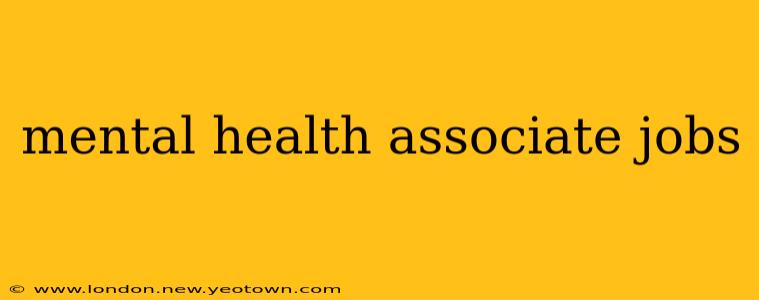 mental health associate jobs