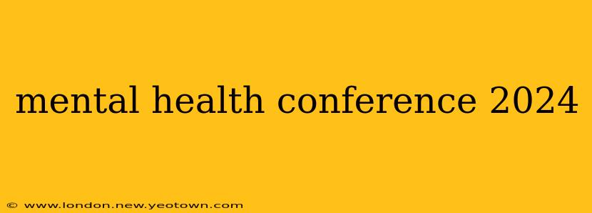 mental health conference 2024