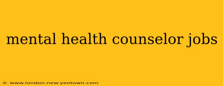 mental health counselor jobs