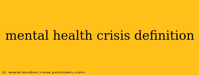 mental health crisis definition