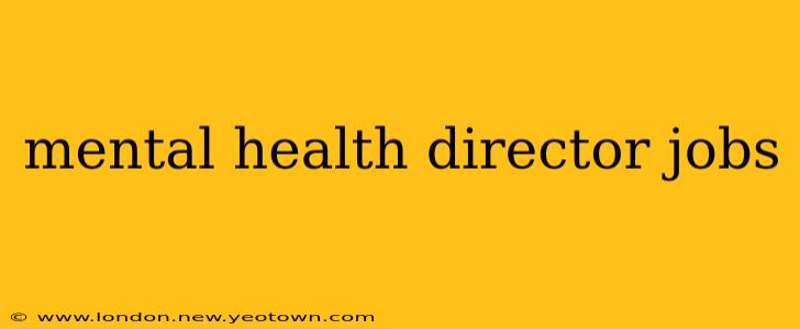 mental health director jobs
