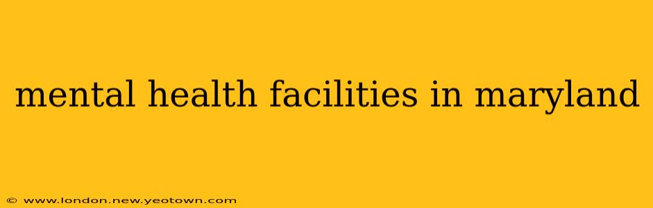 mental health facilities in maryland