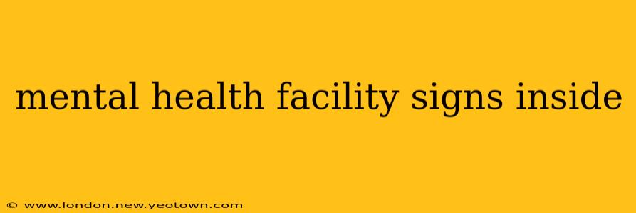 mental health facility signs inside