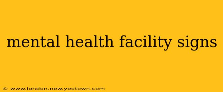 mental health facility signs