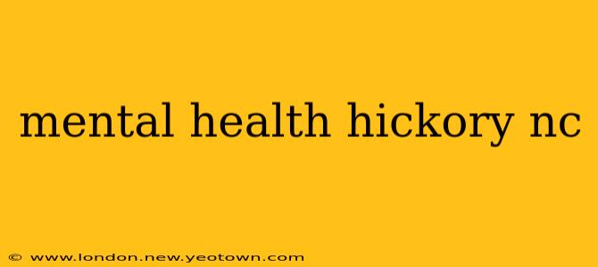 mental health hickory nc