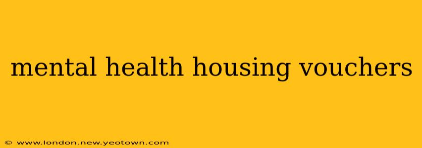 mental health housing vouchers