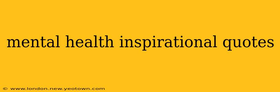 mental health inspirational quotes