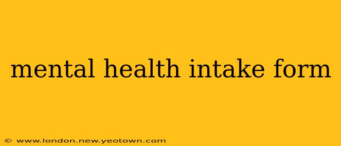 mental health intake form