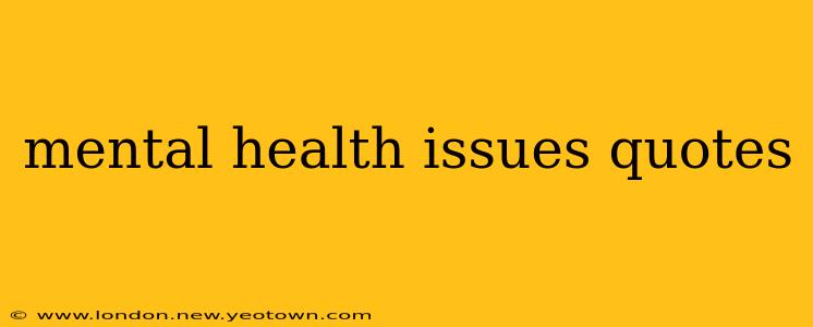 mental health issues quotes