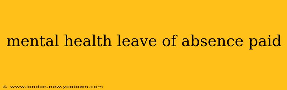 mental health leave of absence paid