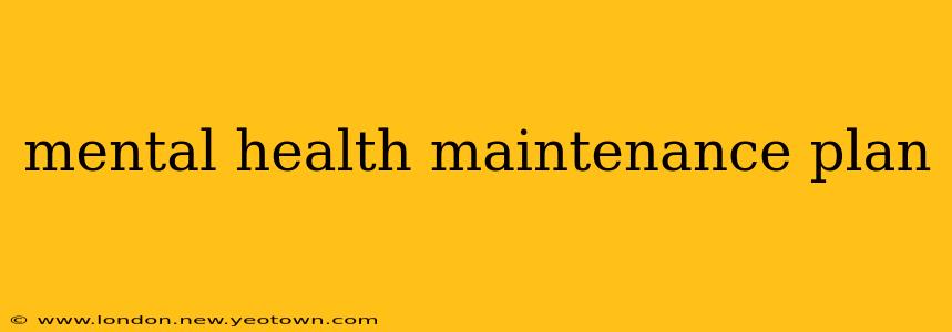 mental health maintenance plan