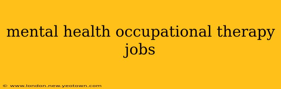 mental health occupational therapy jobs