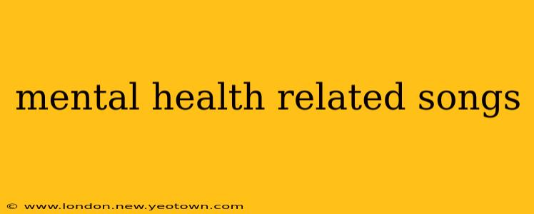 mental health related songs
